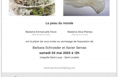 EXPOSITION #42, BARBARA SCHROEDER, XAVIER SERVAS, LA PEAU DU MONDE