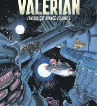 DOWNLOADS Valérian L'avenir est avancé Tome 1