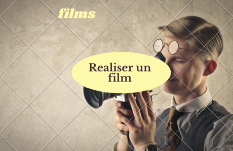 Comment me lancer dans la réalisation de films ?