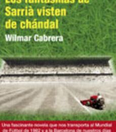 LOS FANTASMAS DE SARRIA VISTEN DE CHANDAL WILMAR CABRERA ePub gratis