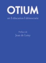Read online: Otium  - Art, éducation, démocratie