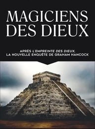DOWNLOAD [PDF] {EPUB} Magiciens des dieux  - La sagesse oubliée de la civilisation terrestre perdue