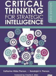 [PDF] Critical Thinking for Strategic Intelligence by Katherine H. Pherson, Randolph H. Pherson