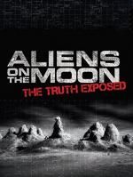 Documentaire : Aliens on the moon - the truth exposed