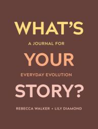 Download Pdf What's Your Story?: A Journal for Everyday Evolution