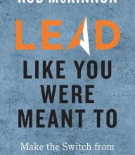 [Pdf/ePub] Lead Like You Were Meant To by Rob McKinnon download ebook