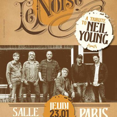 LENOISE jouera son Tribute Neil Young à la Salle Pleyel le 23/01/2025 à Paris