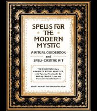 DOWNLOADS Spells for the Modern Mystic: A Ritual Guidebook and Spell-Casting Kit