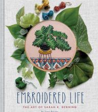 Free pdb ebook download Embroidered Life: The Art of Sarah K. Benning 9781452173467