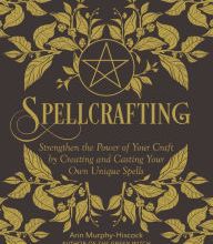 [PDF] Spellcrafting: Strengthen the Power of Your Craft by Creating and Casting Your Own Unique Spells by Arin Murphy-Hiscock
