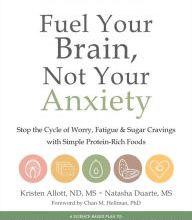 Download PDF Fuel Your Brain, Not Your Anxiety: Stop the Cycle of Worry, Fatigue, and Sugar Cravings with Simple Protein-Rich Foods