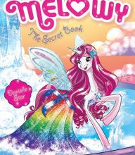 Free audio books downloads for kindle The Secret Book (Melowy #6) English version 9781338281712 by Danielle Star