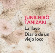 Ebooks descargar gratis nederlands LA LLAVE / DIARIO DE UN VIEJO LOCO en español de JUNICHIRO TANIZAKI MOBI DJVU CHM 9788490622896