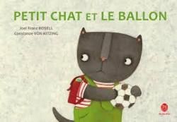 Petit Chat et le Ballon de Joel Franz Rosell et Constanze Von KizingAl