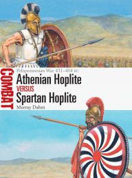 [Pdf/ePub] Athenian Hoplite vs Spartan Hoplite: Peloponnesian War 431-404 BC by Murray Dahm, Adam Hook download ebook