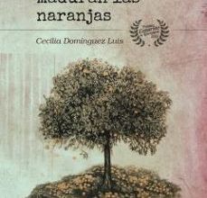 {pdf descargar} MIENTRAS MADURAN LAS NARANJAS