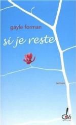 • Si je reste de Gayle Forman