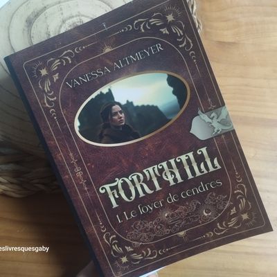 Forthill, tome 1 : Le foyer de cendres (Vanessa Altmeyer)