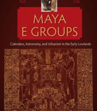 Ebooks for mobile phones download Maya E Groups: Calendars, Astronomy, and Urbanism in the Early Lowlands PDB