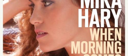 Mika Hary sort When Morning Comes