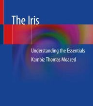 Download Pdf The Iris: Understanding the Essentials