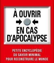 {pdf download} A ouvrir en cas d'apocalypse  - Petite encyclopédie du savoir minimal pour reconstruire le monde