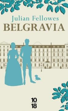 Belgravia ; Julian Fellowes