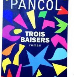 "Trois baisers" de Katherine Pancol : une saga qui s'est essoufflée...