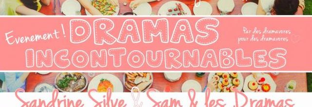 Dramas incontournables [Partie 3]