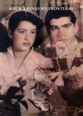 Descargar AMOR Y PENAS SIN FRONTERAS CARLOS ALBERTO CAMARGO GÓMEZ Gratis - EPUB, PDF y MOBI