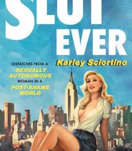 Books download itunes free Slutever: Dispatches from a Sexually Autonomous Woman in a Post-Shame World 9781478944768