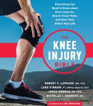 Download PDF The Knee Injury Bible: Everything You Need to Know about Knee Injuries, How to Treat Them, and How They Affect Your Life
