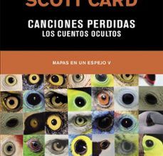 Gratis en línea libros para descargar gratis en pdf CANCIONES PERDIDAS: LOS CUENTOS OCULTOS (MAPAS EN UN ESPEJO 5) ePub in Spanish 9788490709016