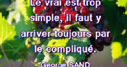 Le vrai est trop simple - George Sand