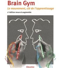 DOWNLOADS Brain Gym  - Le mouvement : clé de l'apprentissage