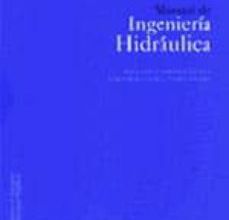 [Pdf/ePub/Mobi] MANUAL DE INGENIERIA HIDRAULICA - ARMANDO COUTINHO DE LENCASTRE descargar ebook gratis