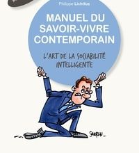 Livre électronique à télécharger gratuitement pdf Manuel du savoir-vivre contemporain  - L'art de la sociabilité intelligente 9782507056681 (Litterature Francaise) PDB par Philippe Lichtfus