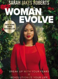 Online Read Ebook Woman Evolve: Break Up with Your Fears and Revolutionize Your Life
