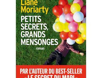 J'ai adoré "Petits secrets et grands mensonges" de Liane Moriarty...