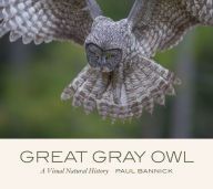 [PDF/Kindle] Great Gray Owl: A Visual Natural History by Paul Bannick