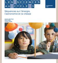 Libérez un téléchargement de livres de certification Enseigner les sciences au cycle 3  - Séquences sur l'énergie, l'astronomie et la vitesse (French Edition) 9782240047632 par Manuel Bächtold, 