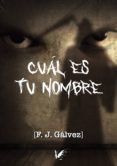 Libros en pdf gratis descargar gratis CUÁL ES TU NOMBRE 9788412121223 in Spanish de F.J. GÁLVEZ