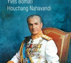 Mohammad Réza Pahlavi - Yves Bomati ; Houchang Nahavandi
