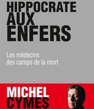 [Pdf/ePub] Hippocrate aux enfers  - Les médecins des camps de la mort by Michel Cymes download ebook