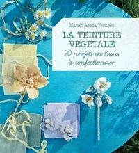Téléchargement gratuit d'ebooks pdf en ligne La teinture végétale  - 20 projets en tissus à confectionner