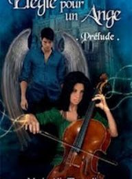 ÉLÉGIE POUR UN ANGE  tome 1 : Prélude de Marie-Alix Thomelin