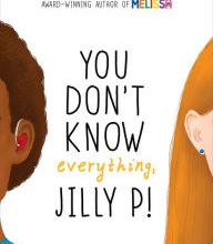 Download new audio books for free You Don't Know Everything, Jilly P! (English Edition)