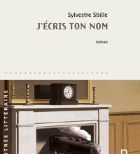 [Pdf/ePub] J'écris ton nom by Sylvestre Sbille download ebook
