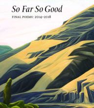 Book free download google So Far So Good: Final Poems 2014-2018 9781556595387 (English Edition)