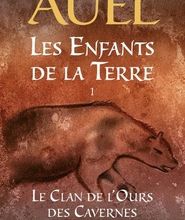 Téléchargez des livres en ligne gratuitement Les enfants de la terre Tome 1 : Le clan de l'ours des cavernes DJVU FB2 MOBI